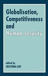 Fester Einband Globalization, Competitiveness and Human Security von Crist?bal Kay