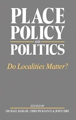 Fester Einband Place, Policy and Politics von Michael Pickvance, C.g. Urry, John Harloe