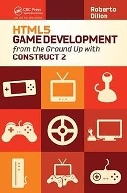 Fester Einband HTML5 Game Development from the Ground Up with Construct 2 von Roberto Dillon