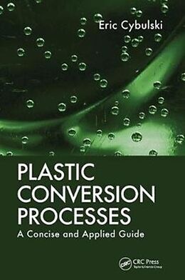 Fester Einband Plastic Conversion Processes von Eric Cybulski