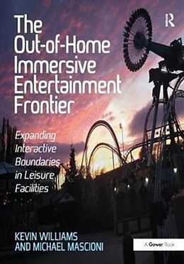 Fester Einband The Out-of-Home Immersive Entertainment Frontier von Kevin Williams, Michael Mascioni