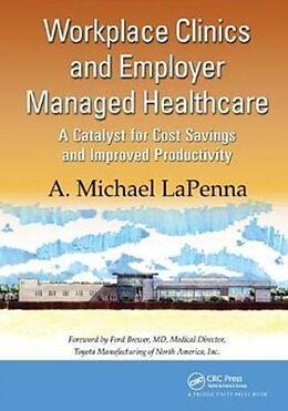 Fester Einband Workplace Clinics and Employer Managed Healthcare von A. Michael LaPenna