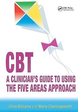 Fester Einband CBT: A Clinician's Guide to Using the Five Areas Approach von Chris Williams, Marie Chellingsworth