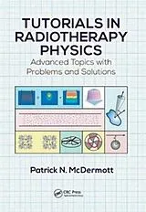 Fester Einband Tutorials in Radiotherapy Physics von McDermott Patrick N.
