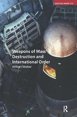 Fester Einband Weapons of Mass Destruction and International Order von William Walker