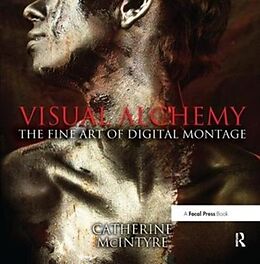Fester Einband Visual Alchemy: The Fine Art of Digital Montage von Catherine McIntyre