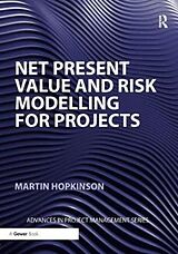 Livre Relié Net Present Value and Risk Modelling for Projects de Martin Hopkinson