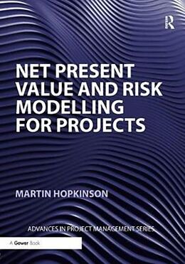 Livre Relié Net Present Value and Risk Modelling for Projects de Martin Hopkinson