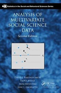 Fester Einband Analysis of Multivariate Social Science Data von David J. Bartholomew, Fiona Steele, Irini Moustaki