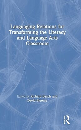 Livre Relié Languaging Relations for Transforming the Literacy and Language Arts Classroom de Richard (University of Minnesota, Usa) Bloo Beach