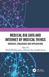 Livre Relié Medical Big Data and Internet of Medical Things de Aboul Dey, Nilanjan Borra, Surekha Hassanien