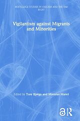 Livre Relié Vigilantism against Migrants and Minorities de Tore Mares, Miroslav (Masaryk University, C Bjrgo