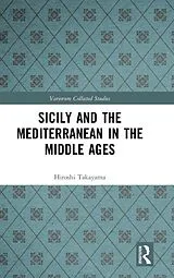 Fester Einband Sicily and the Mediterranean in the Middle Ages von Hiroshi Takayama