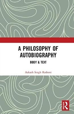 Livre Relié A Philosophy of Autobiography de Aakash Singh Rathore