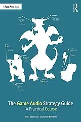 Kartonierter Einband The Game Audio Strategy Guide von Gina Zdanowicz, Spencer Bambrick