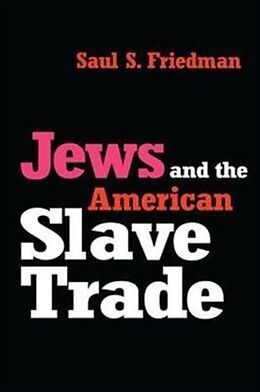 Fester Einband Jews and the American Slave Trade von Saul Friedman