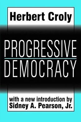 Livre Relié Progressive Democracy de Herbert Croly