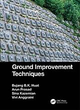 Livre Relié Ground Improvement Techniques de Bujang B.K. Huat, Arun Prasad, Sina Kazemian