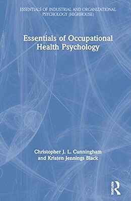 Fester Einband Essentials of Occupational Health Psychology von Christopher J L Cunningham, Kristen Jennings Black