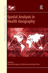 Couverture cartonnée Spatial Analysis in Health Geography de Pavlos Kanaroglou, Eric Delmelle