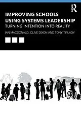 Kartonierter Einband Improving Schools Using Systems Leadership von Ian Macdonald, Clive Dixon, Tony Tiplady