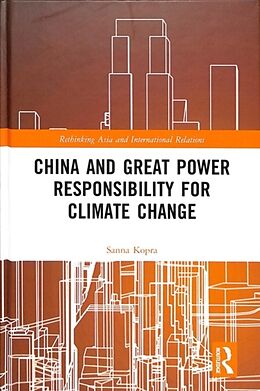 Fester Einband China and Great Power Responsibility for Climate Change von Sanna Kopra
