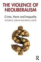 Kartonierter Einband The Violence of Neoliberalism von Collins Victoria, Dawn Rothe
