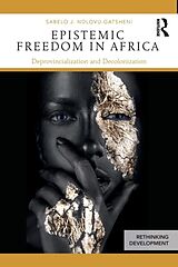 Couverture cartonnée Epistemic Freedom in Africa de Sabelo J. Ndlovu-Gatsheni