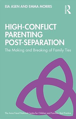 Couverture cartonnée High-Conflict Parenting Post-Separation de Eia Asen, Emma Morris