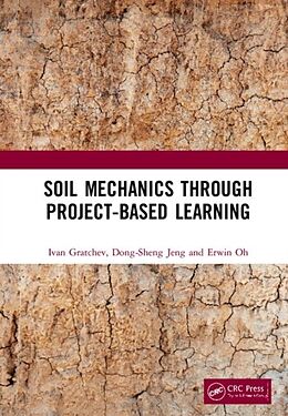 Livre Relié Soil Mechanics Through Project-Based Learning de Ivan Gratchev, Dong-Sheng Jeng, Erwin Oh