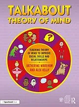 Kartonierter Einband Talkabout Theory of Mind von Katherine Wareham, Kelly Alex