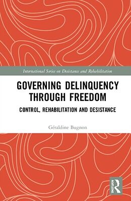 Fester Einband Governing Delinquency Through Freedom von Géraldine Bugnon