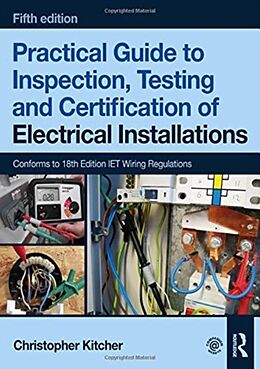 Couverture cartonnée Practical Guide to Inspection, Testing and Certification of Electrical Installations de Christopher Kitcher