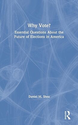 Fester Einband Why Vote? von Daniel M. Shea