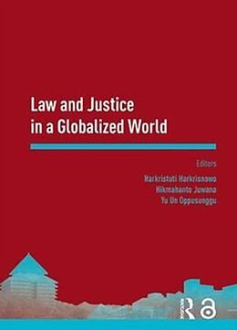 Livre Relié Law and Justice in a Globalized World de Harkristuti Juwana, Hikmahanto Oppusu Harkrisnowo