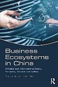 Couverture cartonnée Business Ecosystems in China de Mark J. Greeven, Wei Wei