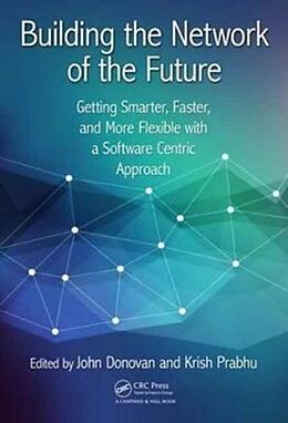 Fester Einband Building the Network of the Future von John Prabhu, Krish Donovan