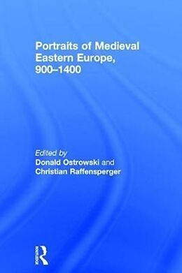 Livre Relié Portraits of Medieval Eastern Europe, 9001400 de Donald (Harvard University, Usa) Raffen Ostrowski