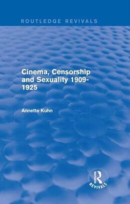 Livre Relié Cinema, Censorship and Sexuality 1909-1925 (Routledge Revivals) de Annette Kuhn