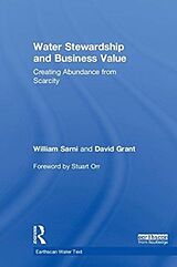 Fester Einband Water Stewardship and Business Value von William Sarni, David Grant