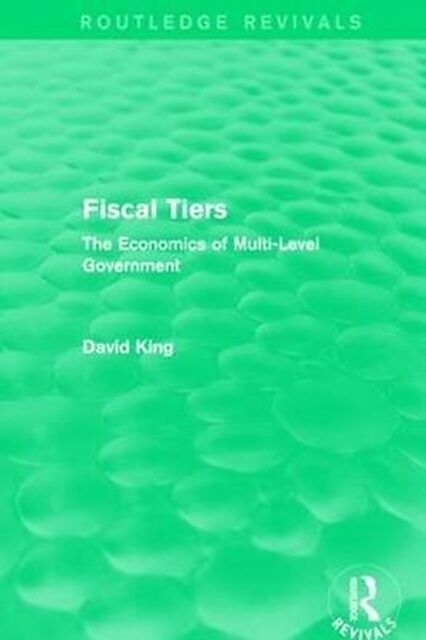 Fiscal Tiers (Routledge Revivals)