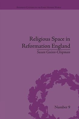 Kartonierter Einband Religious Space in Reformation England von Susan Guinn-Chipman