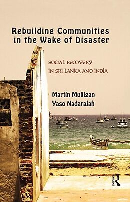 Kartonierter Einband Rebuilding Local Communities in the Wake of Disaster von Martin Mulligan, Yaso Nadarajah