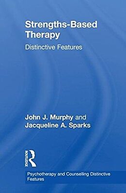 Fester Einband Strengths-based Therapy von John Murphy, Jacqueline Sparks