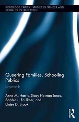 Livre Relié Queering Families, Schooling Publics de Anne Harris, Stacy Holman Jones, Sandra Faulkner