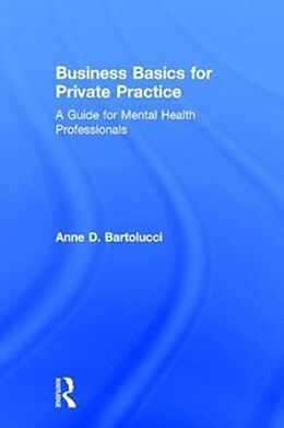 Livre Relié Business Basics for Private Practice de Anne D. Bartolucci
