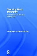 Fester Einband Teaching Music Differently von Cain Tim, Joanna Cursley