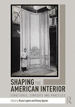 Fester Einband Shaping the American Interior von Paula Sparke, Penny Lupkin