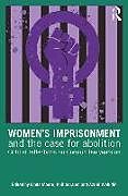 Couverture cartonnée Women's Imprisonment and the Case for Abolition de Linda (Ulster University, Uk) Scraton, Phil Moore