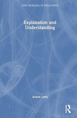 Livre Relié Explanation and Understanding de Arnon Levy